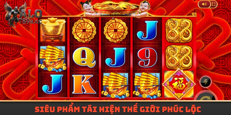 Siêu phẩm tái hiện thế giới phúc lộc